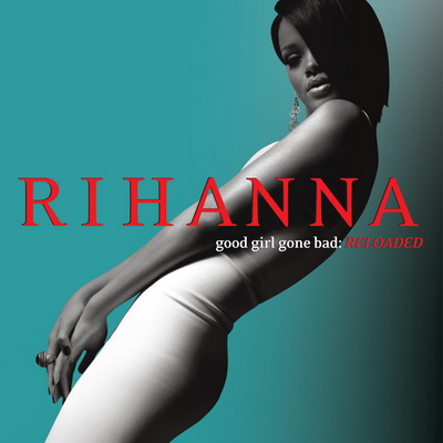 Rihanna - Good Girl Gone Bad (Reloaded) [Japanese Release] (2008)