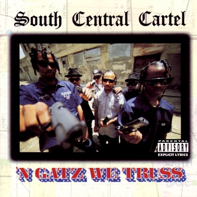 South Central Cartel 1994 ‘N Gatz We Truss