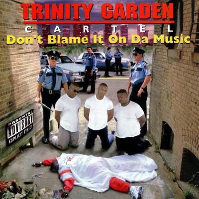 Trinity Garden Cartel - Don’t Blame It On Da Music (1994) [FLAC]