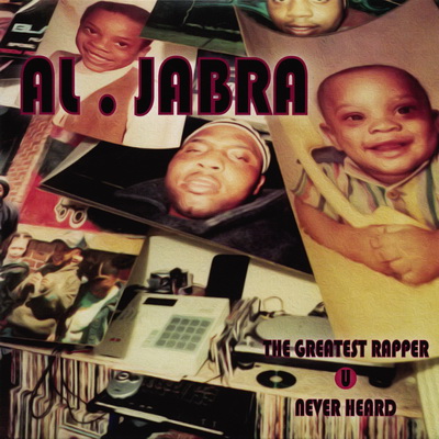 Al-Jabra - The Greatest Rapper U Never Heard (2014) [FLAC]