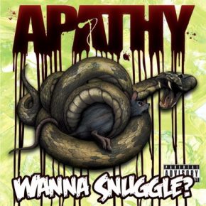 Apathy 2009 Wanna Snuggle