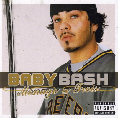 Baby Bash - Menage A Trois (2004) [FLAC]