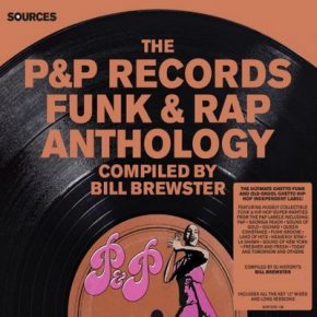 Bill Brewster – Sources: The P&P Records Funk & Rap Anthology [2CD] (2015)