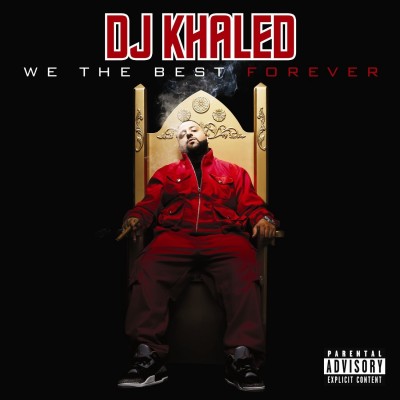 DJ Khaled 2011 We The Best Forever