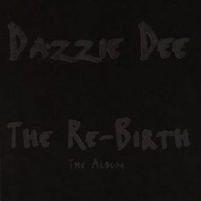Dazzie Dee - Re-Birth (The Album) (1996) [FLAC]