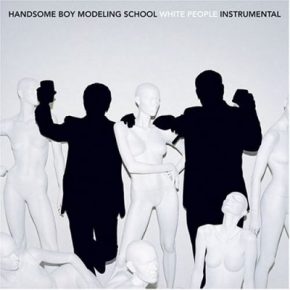 Handsome Boy Modeling School – 2004 – White People Instrumentals1