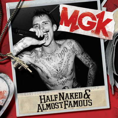 Machine Gun Kelly Half Naked Almost Famous 2012