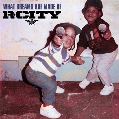 R. City - What Dreams Are Made Of (2015)