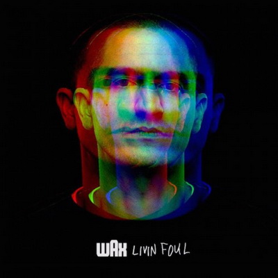 Wax Livin Foul 2015
