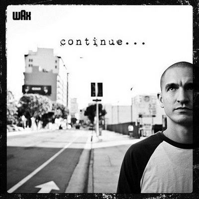 Wax – Continue… (2013)