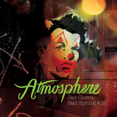 Atmosphere - Sad Clown Bad Dub #12 (Sad Clown Bad Spring) (2008)