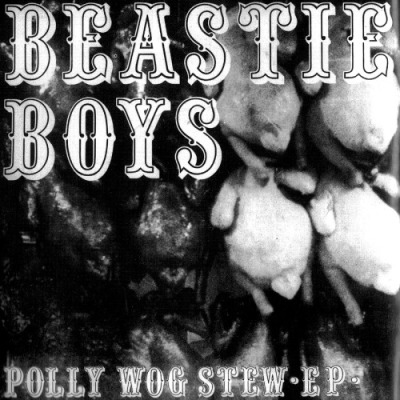 Beastie Boys - Polly Wog Stew EP (1982)