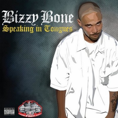 Bizzy Bone - Speaking In Tongues (2005) [FLAC]