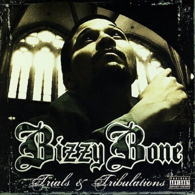 Bizzy Bone - Trials & Tribulations (2008) [FLAC]