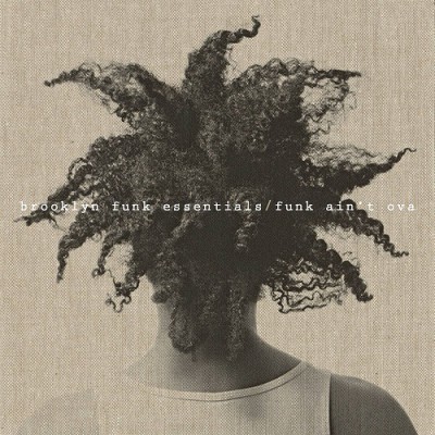 Brooklyn Funk Essentials Funk Ain’t Ova 2015