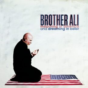 Brother Ali - Mourning In America And Dreaming In Color (2012)