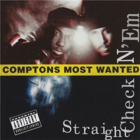 Compton's Most Wanted - Straight Checkn 'Em (1991)
