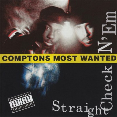 Compton’s Most Wanted 1991 Straight Checkn ‘Em