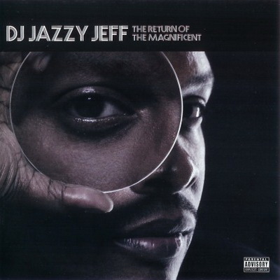 DJ Jazzy Jeff - The Return Of The Magnificent (2007) [FLAC]
