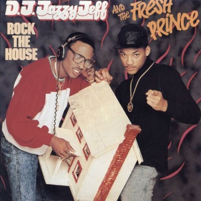 DJ Jazzy Jeff The Fresh Prince 1987 Rock The House