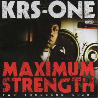 KRS One 2008 Maximum Strength 2008