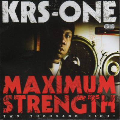 KRS-One - Maximum Strength 2008 (2008)