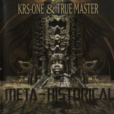KRS-One & True Master - Meta-Historical (2010)