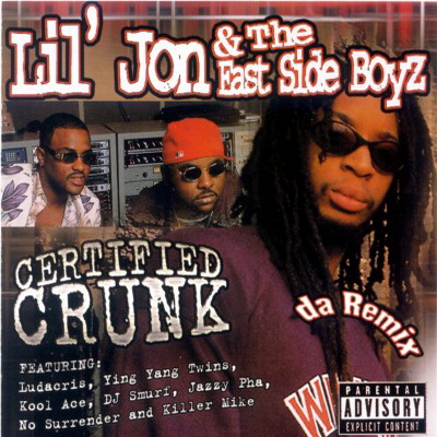 Lil Jon The East Side Boyz 2003 Certified Crunk