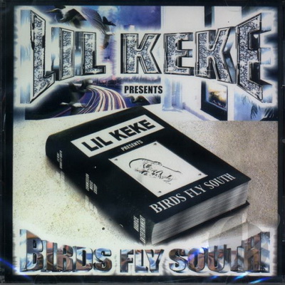 Lil Keke - Birds Fly South (2002)