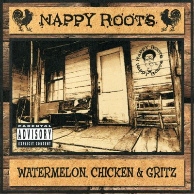 Nappy Roots - Watermelon, Chicken & Gritz (2002) [FLAC]