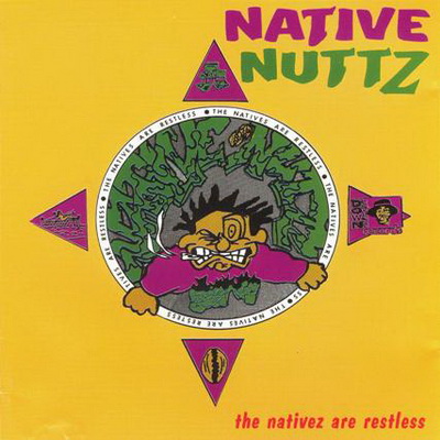 Native Nuttz The Nativez Are Restless 1994
