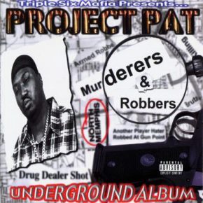 Project Pat - Murderers & Robbers (2000) [FLAC]