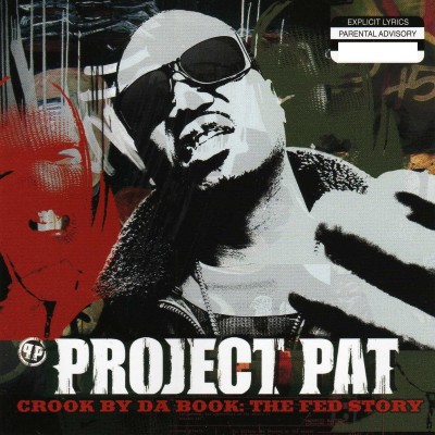 Project Pat 2006 Crook By Da Book The Fed Story