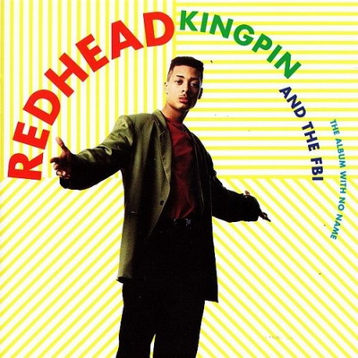 Redhead Kingpin & The F.B.I. - The Album With No Name (1991) [FLAC]