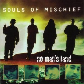 Souls Of Mischief - No Man's Land (1995)