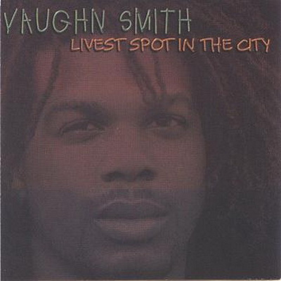 Vaughn Smith Livest Spot In The City 1997