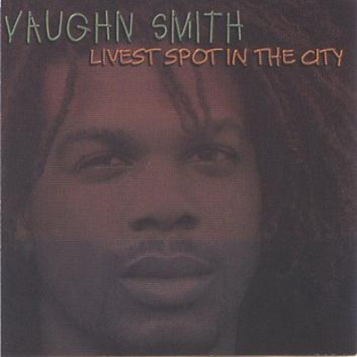 Vaughn Smith - Livest Spot In The City (1997)