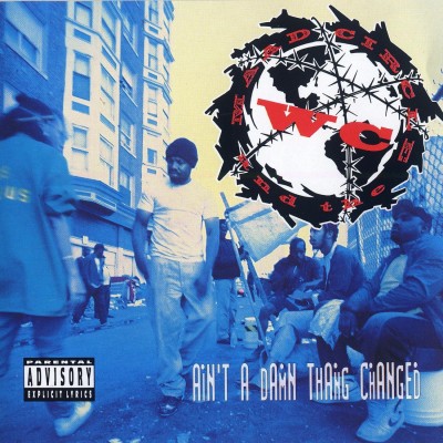 WC The Maad Circle 1991 Ain’t a Damn Thang Changed