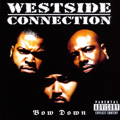 Westside Connection - Bow Down (1996) [CD] [FLAC]