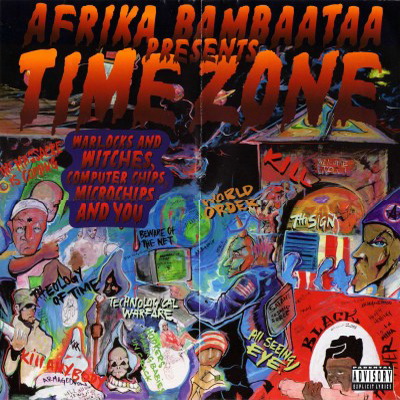 Afrika Bambaataa Presents Time Zone - Warlocks and Witches, Computer Chips, Microchips and You (1996) [FLAC]