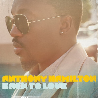 Anthony Hamilton - Back To Love (Deluxe Edition) (2011) [CD] [FLAC] [RCA]