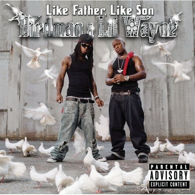 Birdman & Lil' Wayne - Like Father, Like Son (2005) [CD] [FLAC] [Cash Money]