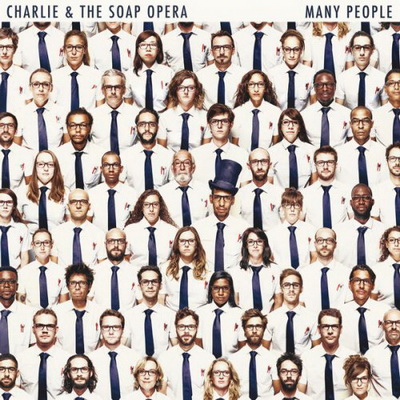Charlie & The Soap Opera - Many People (2015) [WEB] [FLAC] [CATSO]