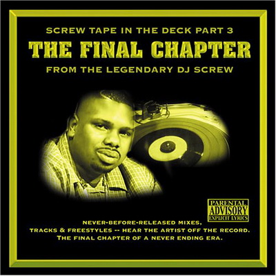 DJ Screw - Screw Tape in the Deck Part 3 - The Final Chapter (2006) [CD] [FLAC] [ BCD Music Group]