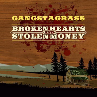 Gangstagrass - Broken Hearts And Stolen Money (2014) [CD] [320]