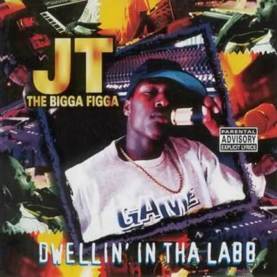 JT the Bigga Figga Dwellin In Tha Labb 1994
