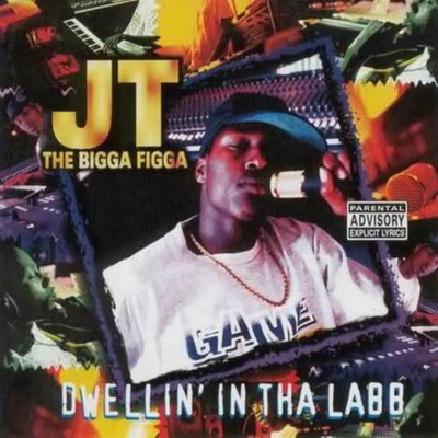 JT The Bigga Figga - Dwellin' In Tha Labb (1994)
