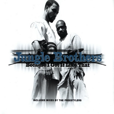 Jungle Brothers Because I Got It Like That 1988