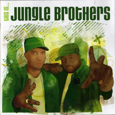 Jungle Brothers ‎- This Is… (Greatest Hits, Rarities, Remixes, & Rawness) (2CD) (2005) [CD] [FLAC] [Nurture Records]