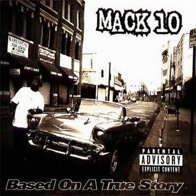 Mack 10 - Based On A True Story (1997) [CD] [FLAC] [Priority]